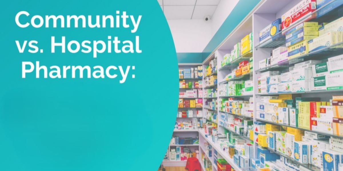 Hospital Pharmacy vs. Community Pharmacy: Where Can Pharmacy Technicians Work?
